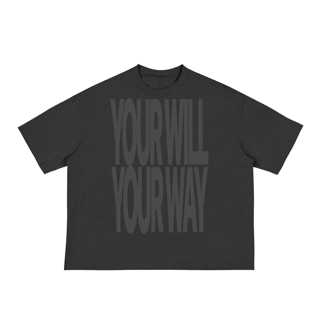 YOUR WILL, YOUR WAY/ GODS PLAN Loose Boxy Tee